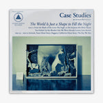 Case Studies 'The World is Just a Shape to Fill the Night' LP Cover