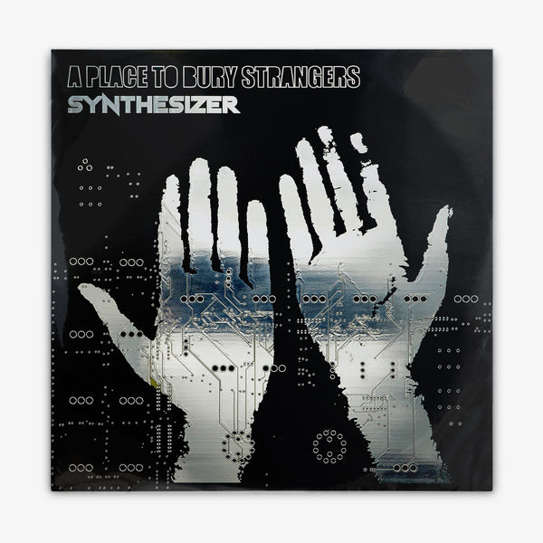 A Place To Bury Strangers 'Synthesizer' LP Cover