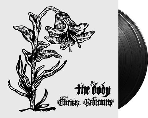 BODY, THE 'Christs, Redeemers' 2x12" LP Black vinyl