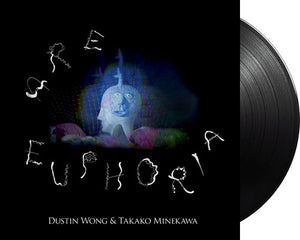 DUSTIN WONG & TAKAKO MINEKAWA 'Are Euphoria' 12" LP Black vinyl
