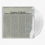 Earth x Black Noi$e 'Geometry of Murder: Extra Capsular Extraction Inversions' 2x12" LP Crystal Clear vinyl