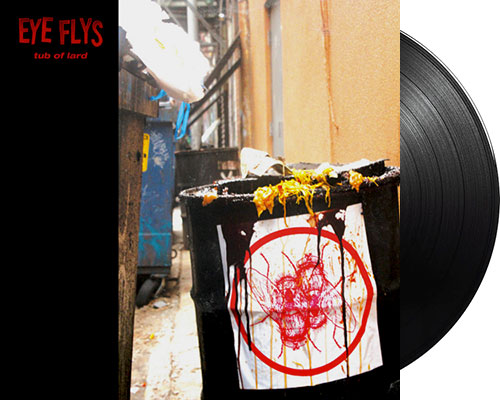 EYE FLYS 'Tub Of Lard' 12" LP Black vinyl