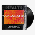 HEALTH 'VOL. 4 :: SLAVES OF FEAR' 12" LP Black vinyl