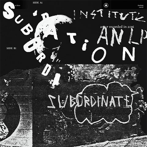INSTITUTE 'Subordination' LP Cover