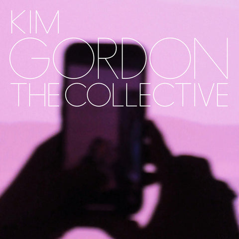 Kim Gordon 'The Collective' LP Cover