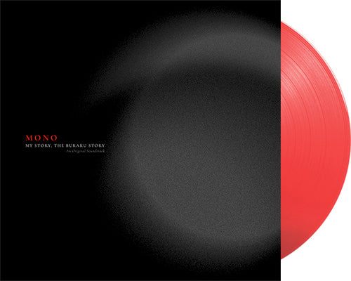 MONO 'My Story, The Buraku Story: An Original Soundtrack' 12" LP Red Translucent vinyl