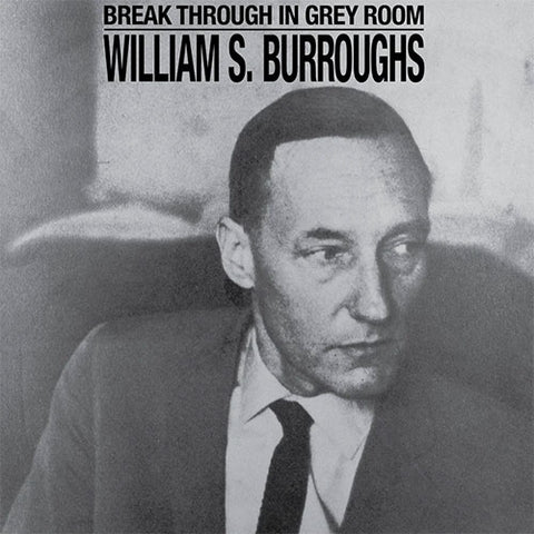 WILLIAM S. BURROUGHS 'Break Through In Grey Room' LP Cover