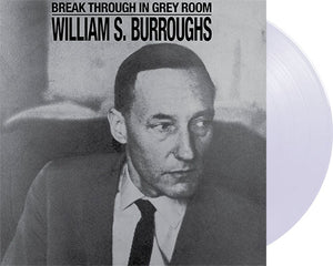 WILLIAM S. BURROUGHS 'Break Through In Grey Room' 12" LP Transparent Clear vinyl