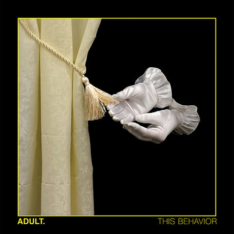 ADULT. 'This Behavior' LP Cover