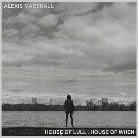 ALEXIS MARSHALL 'House Of Lull. House Of When' LP Cover