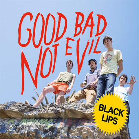 BLACK LIPS, THE 'Good Bad Not Evil' LP Cover