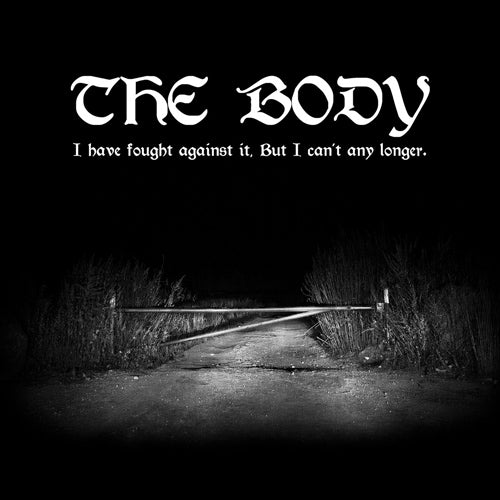 BODY, THE 'I Have Fought Against It, But I Can’t Any Longer.' LP Cover