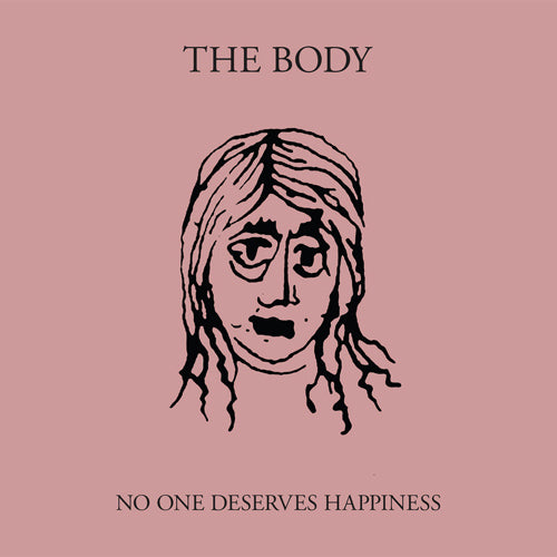 THE BODY 'No One Deserves Happiness' LP Cover