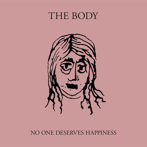 THE BODY 'No One Deserves Happiness' LP Cover