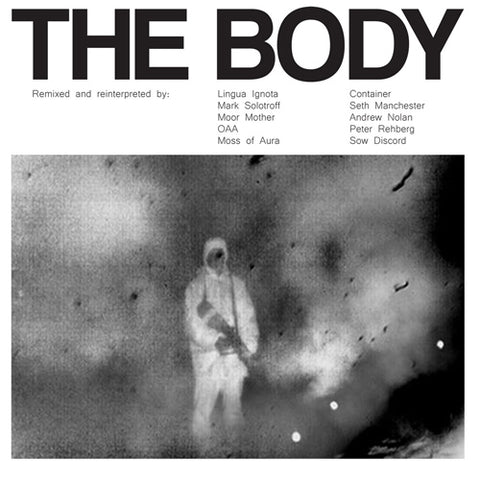 BODY, THE 'Remixed'