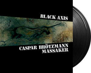 CASPAR BRÖTZMANN MASSAKER 'Black Axis' 2x12" LP Black vinyl