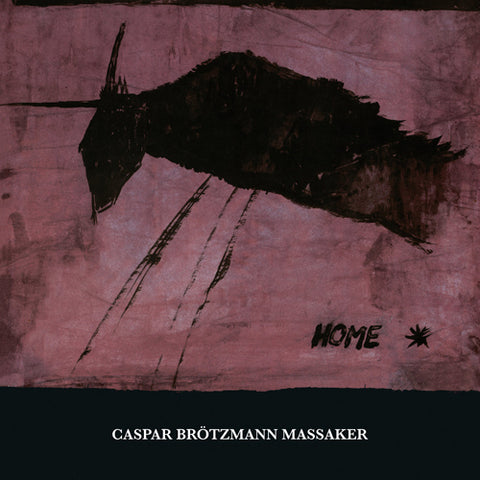 CASPAR BRÖTZMANN MASSAKER 'Home' LP Cover