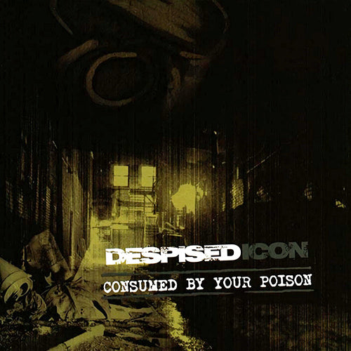 DESPISED ICON 'Consumed By Your Poison' LP Cover