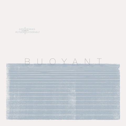 DIRK SERRIES & RUTGER ZUYDERVELT ‎'Buoyant' LP Cover