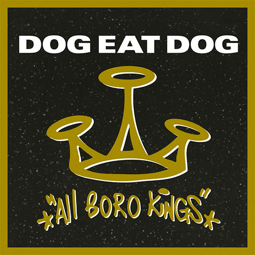 DOG EAT DOG 'All Boro Kings' LP Cover