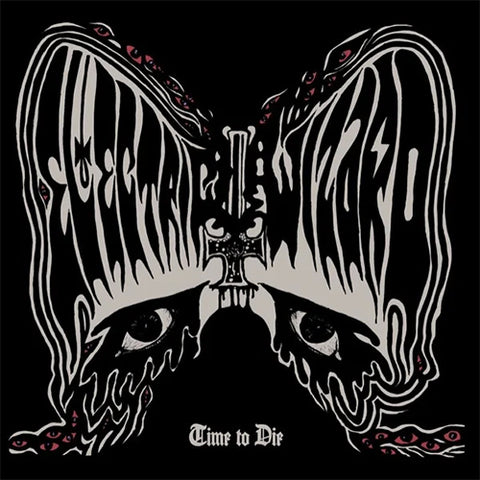 ELECTRIC WIZARD 'Time To Die' LP Cover