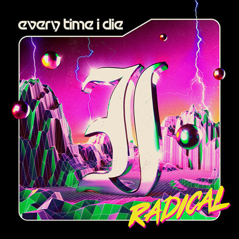 EVERY TIME I DIE 'Radical' LP Cover
