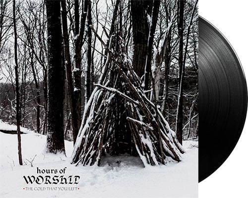 HOURS OF WORSHIP 'The Cold That You Left' 12" LP Black vinyl