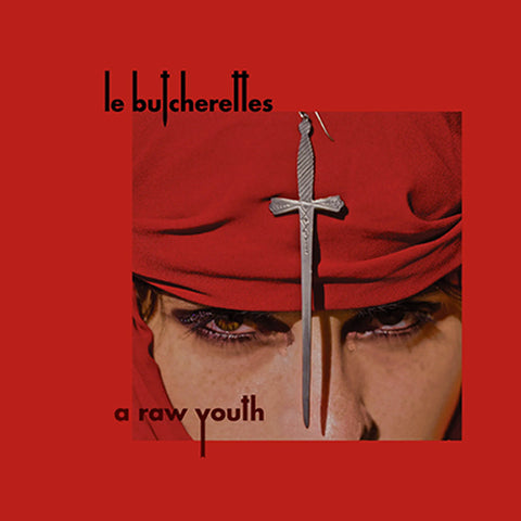 LE BUTCHERETTES 'A Raw Youth' LP Cover