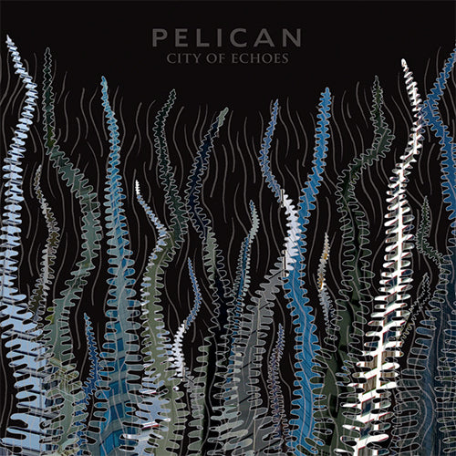 PELICAN 'City Of Echoes' LP Cover