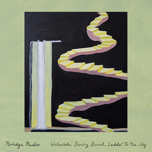 PORRIDGE RADIO 'Waterslide, Diving Board, Ladder To The Sky' LP Cover