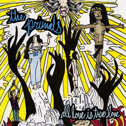 PRIMALS, THE 'All Love Is True Love' LP Cover