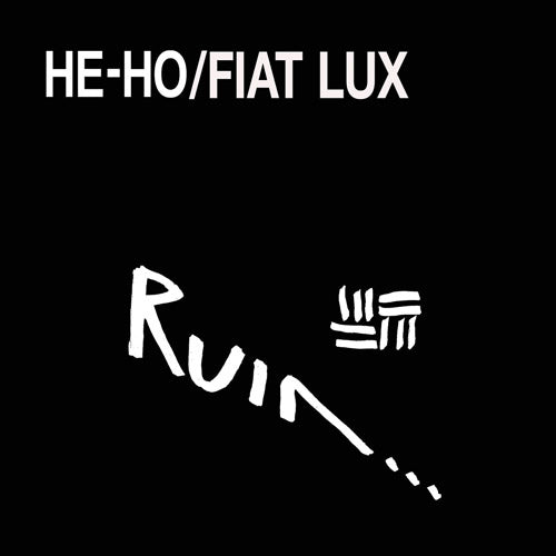 RUIN 'He-Ho\Fiat Lux' LP Cover