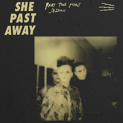 SHE PAST AWAY 'Part Time Punks Session' LP Cover