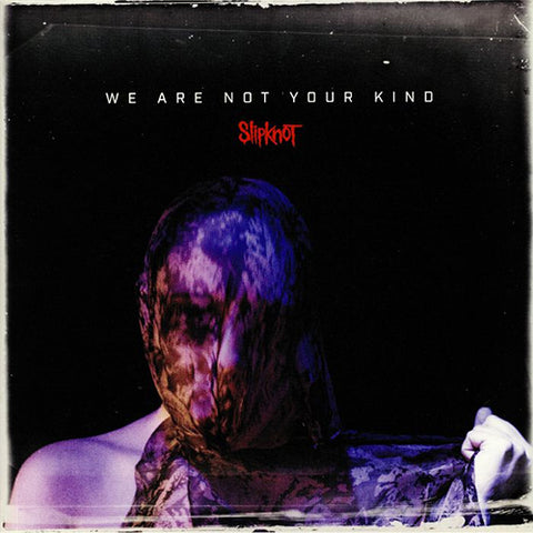 SLIPKNOT 'We Are Not Your Kind'