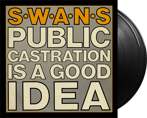 SWANS 'Public Castration Is A Good Idea' 2x12" LP Black vinyl