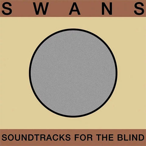 SWANS 'Soundtracks For The Blind' LP Cover