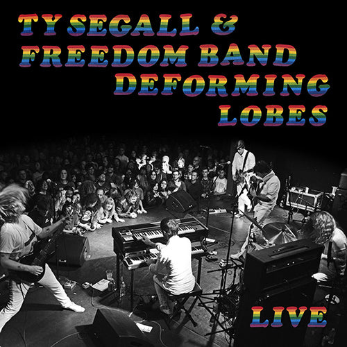 TY SEGALL & FREEDOM BAND 'Deforming Lobes' LP Cover