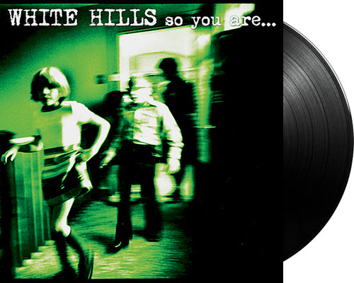 WHITE HILLS 'So You Are... So You'll Be' 12" LP Black vinyl