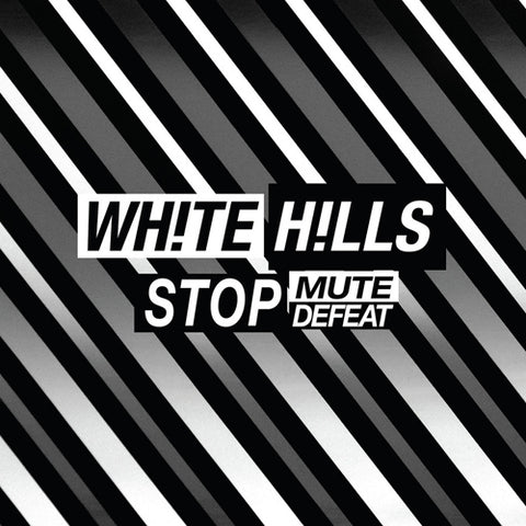 WHITE HILLS 'Stop Mute Defeat' LP Cover