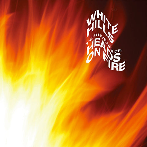 WHITE HILLS 'The Revenge Of Heads On Fire' LP Cover